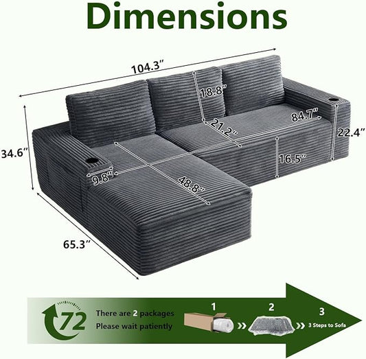 104.3" Modular Sectional Sofa,Modern Corduroy Cloud Couch with Cup Holder & Side Pockets,Boneless Couch Upholstered 3-Seater L-Shaped Sofa for Living Room,No Assembly (Dark Grey, Left-Facing Chaise) | with Cup Holder