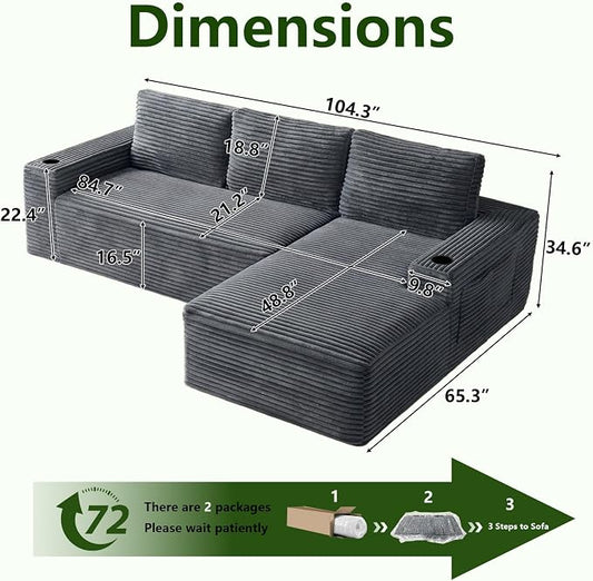 104.3" Modular Sectional Sofa,Modern Corduroy Cloud Couch with Cup Holder & Side Pockets,Boneless Couch Upholstered 4-Seater L-Shaped Sofa for Living Room,No Assembly (Dark Grey, Right-Facing Chaise)